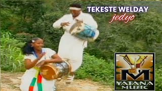 Yatana Eritrean Music Presents: Tekeste welday   jedyo