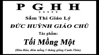 PGHH -  Tối Mồng Một - SẤM THI ĐỨC HUỲNH GIÁO CHỦ  - Lê Văn Út bản chữ