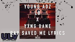 Yxng Bane x (D-Block Europe) Young Adz x LB - Rap Saved Me Lyrics (Any Minute Now)