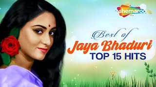 Best of Jaya Bhaduri Top 15 Hits | Hits Of Jaya Bhaduri | Most Popular Hindi Songs | Jaya Bachchan