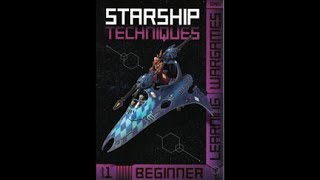 A MichToy FLIP-THRU: WARGAMES LEARNING SERIES no. 1 - STARSHIP TECHNIQUES