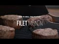 How To Grill a Filet Mignon