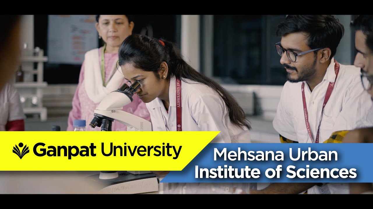 Ganpat University Mehsana Urban Institute Of Sciences (B.Sc. & M.Sc ...