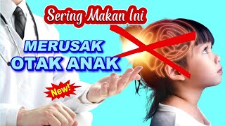 9 MAKANAN YANG MERUSAK OTAK ANAK