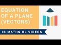 Equation of a Plane  (Vectors) (IB Maths HL)