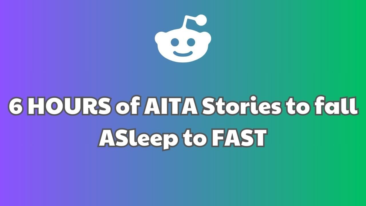 6 Hours Of Reddit Stories To Fall Asleep To Reddit Stories