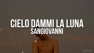 sangiovanni - cielo dammi la luna (Testo / Lyrics)