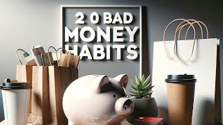 20 Money Habits that are BAD for Saving Money