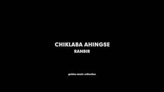 Chiklaba ahingse - Ranbir HQ Audio