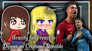 Gravity falls react to Dipper as Cristiano Ronaldo (Oneshot)
