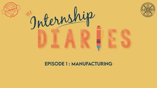 XIMB Internship Diaries || Episode 1 - Manufacturing