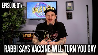 Rabbi Says Vaccine Will Make You Gay | Episode 017 - The Uncle Hack Podast