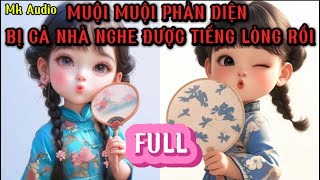 MUỘI MUỘI PHẢN DIỆN BỊ CẢ NHÀ NGHE ĐƯỢC TIẾNG LÒNG MẤT RỒI - MK AUDIO