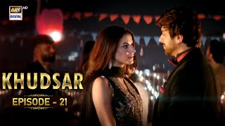 Khudsar Episode 21 | 13 May 2024 | ARY Digital Drama