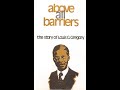 Above All Barriers: The Story of Louis Gregory