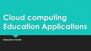 Cloud computing Education Applications | cloud computing | Malayalam tutorial