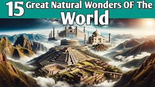 15 Greatest Natural Wonders of the World |Greatest Natural Wonders Around The World |Natural Wonder