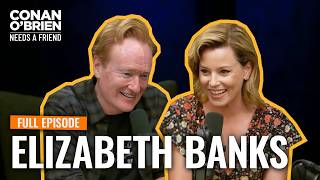 Elizabeth Banks (FULL EPISODE) | Conan OBrien Needs A Friend