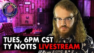 Hangout, Q&A, Livestream | Ty Notts | True Crime Stories