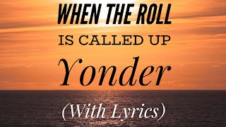 When The Roll Is Called Up Yonder (with lyrics) - The most Beautiful Hymn!