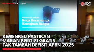 Kemenkeu Pastikan Makan Bergizi Gratis Tak Tambah Defisit APBN 2025 | IDX CHANNEL