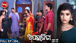 APARAJITA ଅପରାଜିତା -Full EP -304 - Mega Serial - Raj Rajesh, Subhashree,KK,Priya - Sidharrth TV