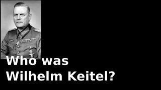 Who was Wilhelm Keitel? (English)