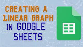 Creating a Linear Graph in Google sheets