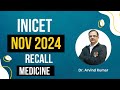 INICET Nov 2024 Recall || Medicine || Dr Arvind Kumar