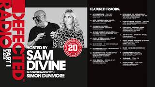 Defected 20 presented by Sam Divine & Simon Dunmore - House Music All Life Long (Part 1)