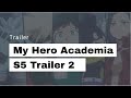 My Hero Academia Season 5   Official Trailer 2 1080p