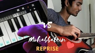 Mohabbatein Love Theme | Reprise | (Guitar vs violin piano)