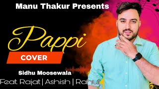 Pappi (Official Video) 2022 | Sidhu Moose Wala | Rangrej Singh | Cover Song | Rajat | Ashish | Rahul