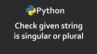 Word is singular or plural | Program 66 | Solutions For Python 100 Exercises | CodingFacts