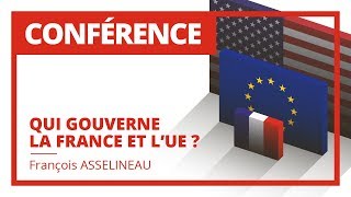 Qui gouverne la France et l'Europe?  - Version Intégrale - François ASSELINEAU
