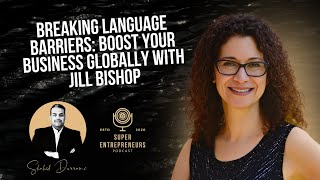 Breaking Language Barriers: Boost Your Business Globally with Jill Bishop