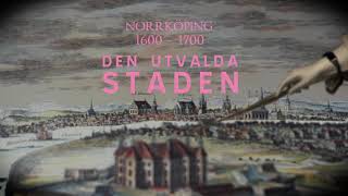 Den utvalda staden - Norrköping på 1600- och 1700-talet