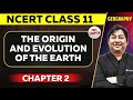 The Origin and Evolution of the Earth FULL CHAPTER | Class 11 Geography Chapter 2 | NCERT