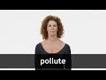 How to pronounce POLLUTE in American English