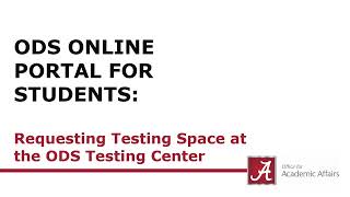 ODS Online Portal for Students: Requesting Testing Space at the ODS Testing Center
