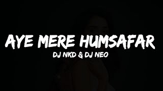 Ye Mere Humsafar (Mash Up Mix) - DJ NKD & DJ Neo | Udit & Alka | Qayamat Se Qayamat Tak |1988|