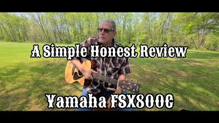 Yamaha FSX800C Acoustic/Electric A Simple Honest Review ##productreview #yamahaguitar #yamaha