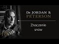 Jordan Peterson – ZNACZENIE SNÓW [NAPISY-PL]