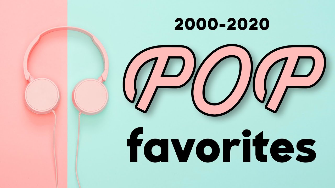 Pop Favorites 2000 2020 Instrumental Music Playlist Youtube Music