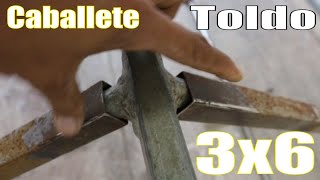 COMO FABRICAR CABALLETE DE TOLDO 3 x 6 parte 3 🎪 con Jorge Mendez D’ La Casa De Los Tol2