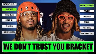 Future & Metro Boomin’s We Don’t Trust You Bracket