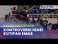 SUKAN SEA VIETNAM | Adib Hadiah Emas Hari Terakhir Acara Silat Olahraga