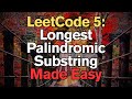 LeetCode 5: Longest Palindromic Substring Made Easy For Complete Beginners – Python Tutorial