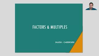9. Factors & Multiples - GRE / GMAT Basic Quant Videos | www.careergeek.in | Dillesh Kumar Chelluri