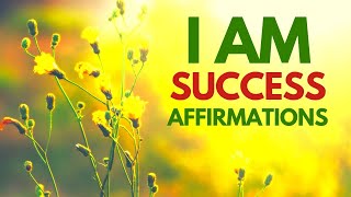 "I AM" Affirmations for Success | LISTEN EVERY DAY! 5 Minutes, Big Life